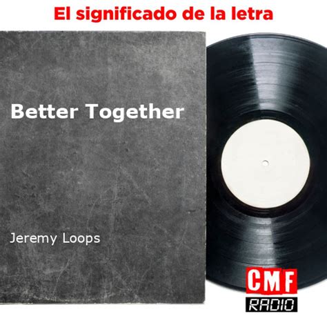 significado de better together